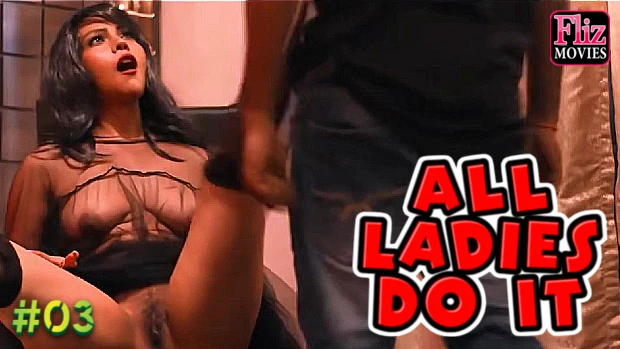 All Ladies Do It – S01E03 – 2023 – Hindi Hot Web Series – Nuefliks