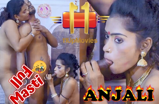 Anjali – 2020 – UNCUT Hindi Hot Short Flim – 11UPMovies
