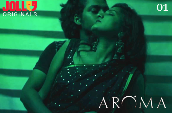Aroma E01 – 2021 – Tamil Hot Web series – Jollu