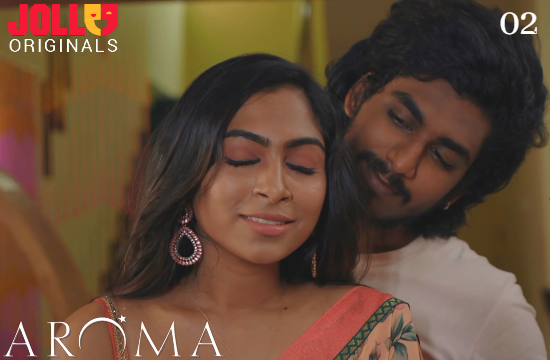 Aroma E02 – 2021 – Tamil Hot Web series – Jollu