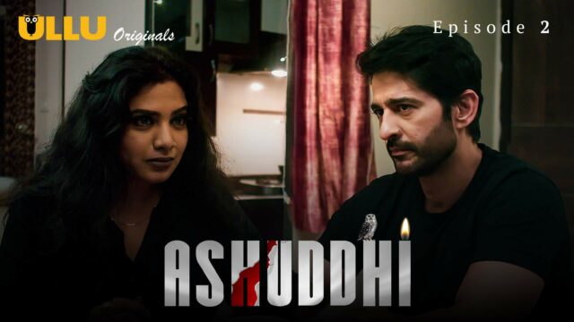 Ashuddhi ( Part 1 ) S1 E2 – 2022 – Hindi Hot Web Series – UllU
