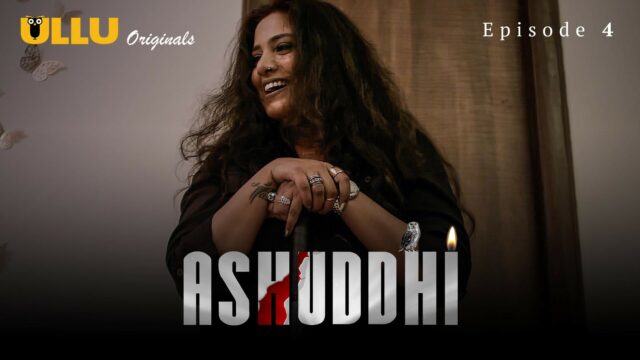 Ashuddhi ( Part 2 ) S1 E4 – 2022 – Hindi Hot Web Series – UllU