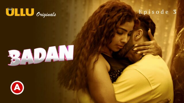 Badan – Part 1 S0 E3 – 2023 – Hindi Hot Web Series – UllU