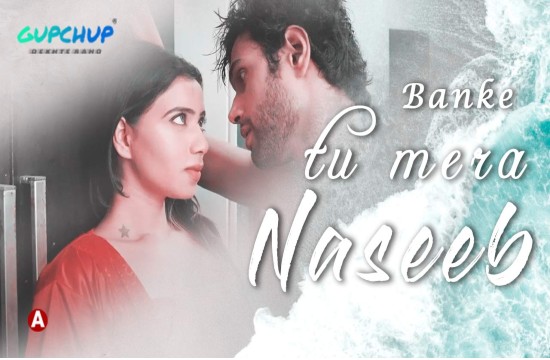 Banke Tu Mera Naseeb – 2021 – Hot Song – GupChup