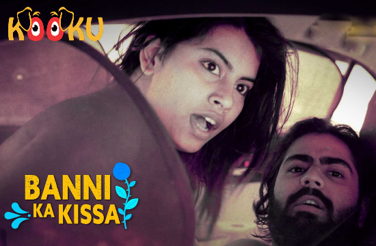 Banni Ka Kissa – 2021 – Hindi Hot Web Series – KooKu