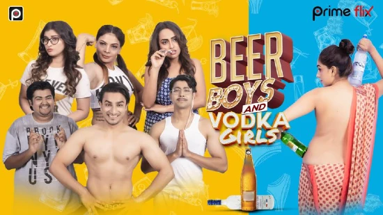 Beer Boys and Vodka Girls – 2022 – Hindi Hot Web Series – PrimeFlix