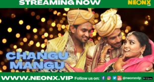 Changu Mangu – 2022 – UNCUT Hindi Short Film – NeonX