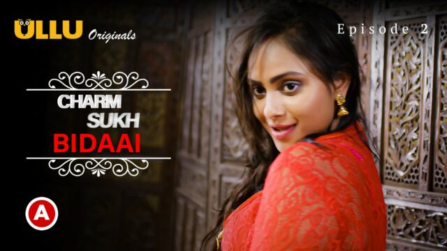 Charmsukh – Bidaai (Part-1) S0 E2 – 2022 – Hindi Hot Web Series – UllU