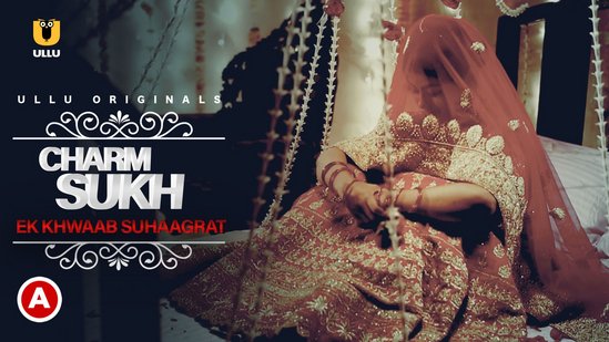 Charmsukh – Ek Khwaab Suhaagrat – 2020 – Hindi Hot Short Film – UllU