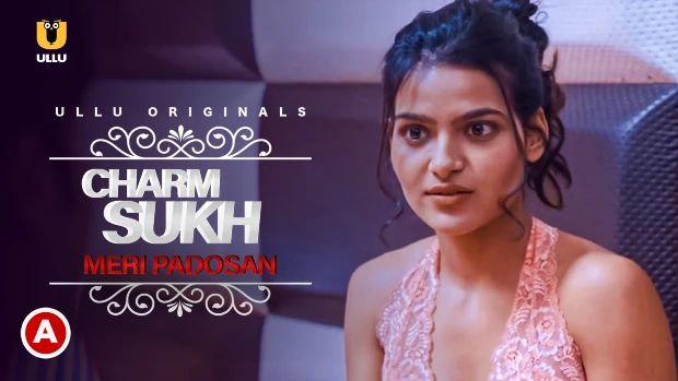 Charmsukh – Meri Padosan – 2021 – Hindi Hot Short Film – UllU