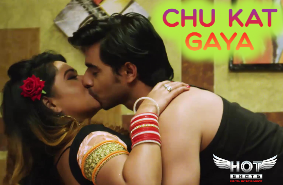 Chu Kat Gaya – 2021 – Hindi Hot Short Film – Hotshots