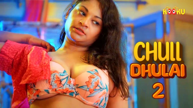 Chull – Dhulai – E02 – 2023 – Hindi Hot Web Series – Kooku