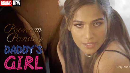Daddy’s Girl – 2022 – OnlyFans Solo Short Film – Poonam Pandey