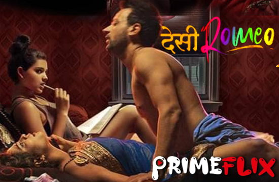 Desi Romeo – 2019 – Hindi Hot Web Series – PrimeFlix