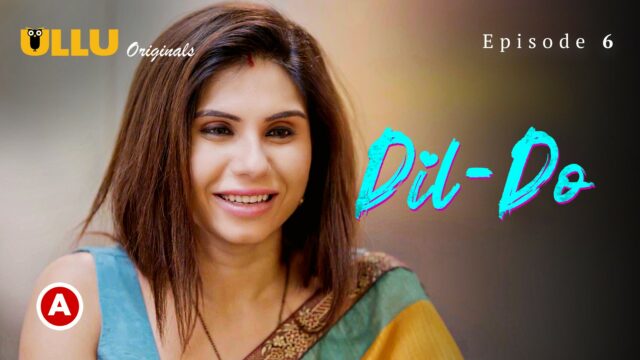 Dil Do Part 2 S0 E6 2022 Hindi Hot Web Series UllU