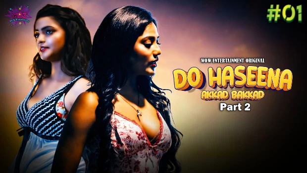 Do Haseena – S02E01 – 2023 – Hindi Hot Web Series – WowEntertainment