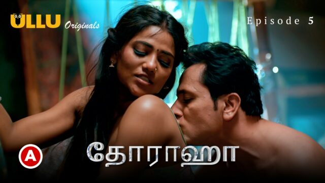 Doraha – Part 2 -Tamil S0 E5 – 2022 – Tamil Hot Web Series – Ullu