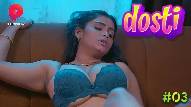 Dosti – S01E03 – 2023 – Hindi Hot Web Series – PrimePlay