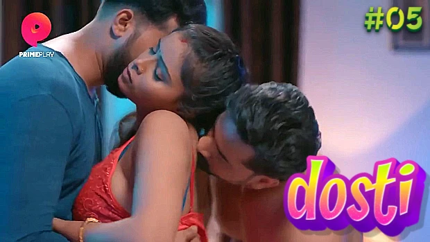 Dosti – S01E05 – 2023 – Hindi Hot Web Series – PrimePlay