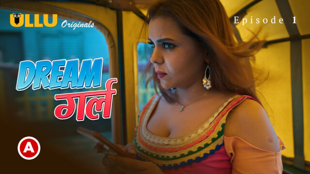 Dream girl – Part 1 S0 E1 – 2023 – Hindi Hot Web Series – UllU