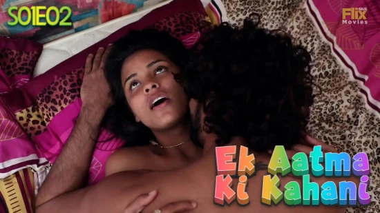 Ek Aatma Ki Kahani E02 – 2022 – Hindi Hot Web Series – FlixSKSMovies
