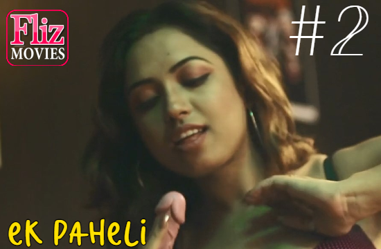 Ek Paheli S01 E02 – 2020 – Hindi Web Series – FlizMovies