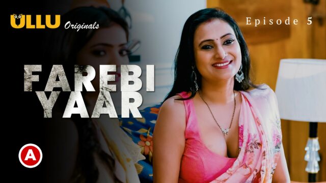 Farebi Yaar – Part 2 S0 E5 – 2023 – Hindi Hot Web Series – UllU