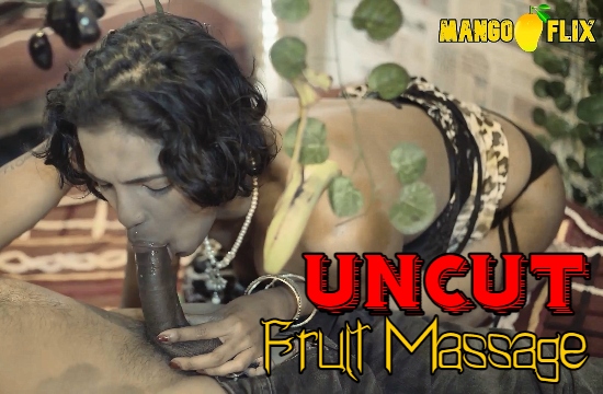 Fruit Massage – 2020 – UNCUT Hindi Hot Short Film – MangoFlix