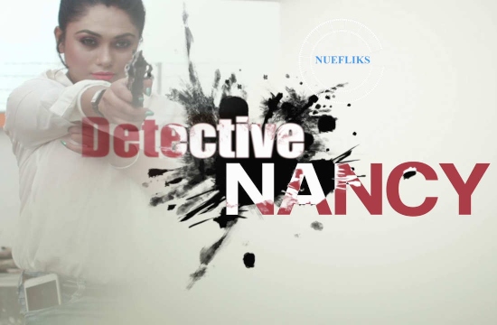 Detective Nancy S01 E03 – 2021 – Hindi Hot Web Series
