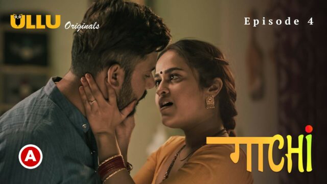 Gaachi – (Part-2) S0 E4 – 2022 – Hindi Hot Web Series – UllU