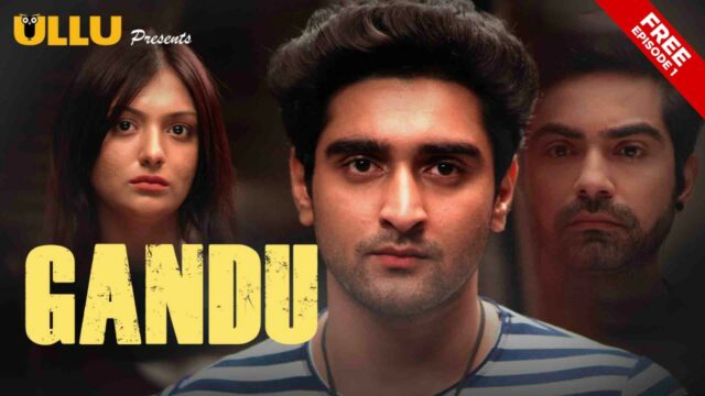 Gandu S1 E1 – 2020 – Hindi Hot Web Series – UllU