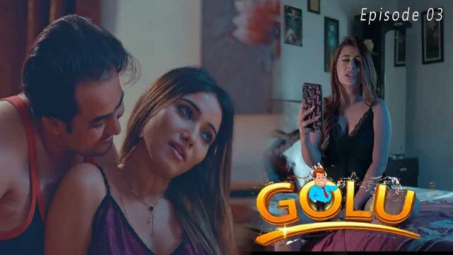 Golu – S01E03 – 2023 – Hindi Hot Web Series – Cineprime