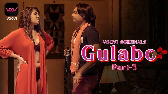 Gulabo Part 3 S01E05 – 2022 – Hindi Hot Web Series – Voovi