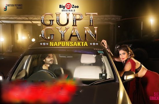Gupt Gyan – Napunsakta – 2021 – Hindi Hot Web Series Download – BigMovieZoo