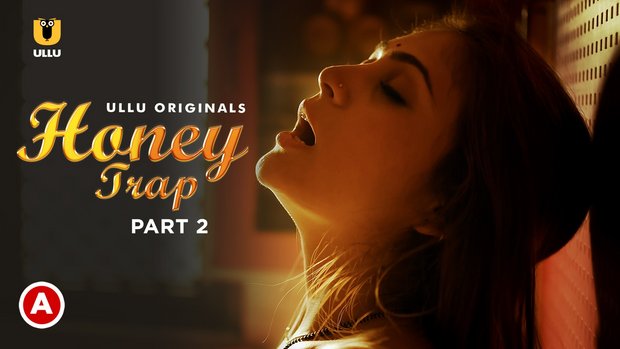 Honey Trap – P02 – 2022 – Hindi Hot Web Serie – UllU