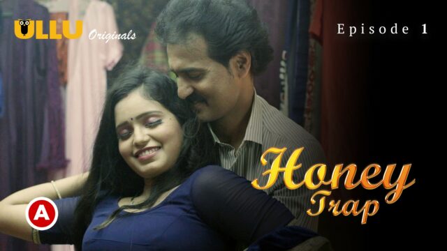 Honey Trap – Part 1 S0 E1 – 2022 – Hindi Hot Web Serie – UllU