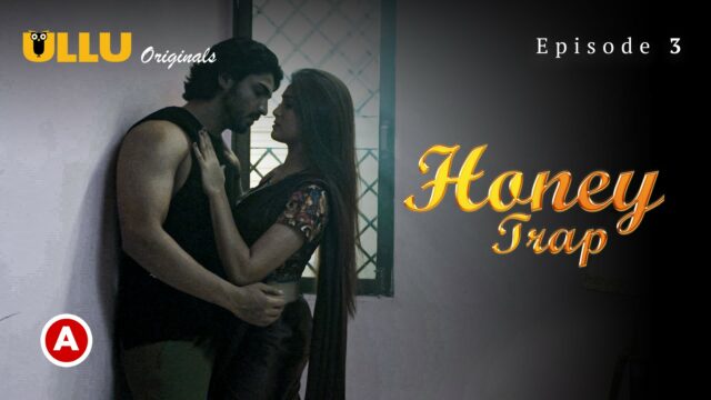 Honey Trap – Part 1 S0 E3 – 2022 – Hindi Hot Web Serie – UllU