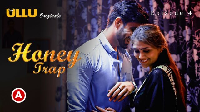 Honey Trap – Part 2 S0 E4 – 2022 – Hindi Hot Web Serie – UllU