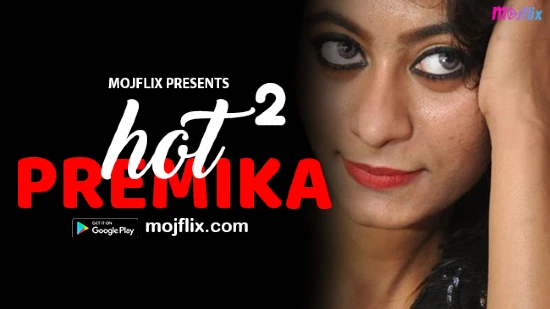 Hot Premika P02 – 2022 – Hindi Hot Short Film – Mojflix