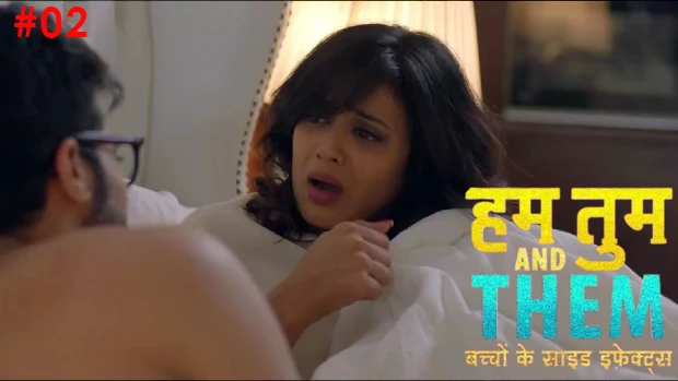 Hum Tum & Them – S01E02 – 2023 – Hindi Hot Web Series