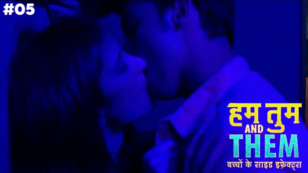 Hum Tum & Them – S01E05 – 2023 – Hindi Hot Web Series
