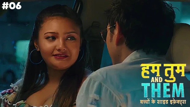 Hum Tum & Them – S01E06 – 2023 – Hindi Hot Web Series