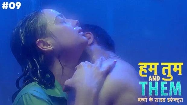 Hum Tum & Them – S01E09 – 2023 – Hindi Hot Web Series