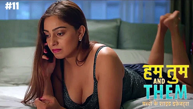 Hum Tum & Them – S01E11 – 2023 – Hindi Hot Web Series
