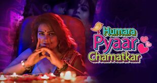 Humara Pyaar Chamatkar – 2022 – Hindi Hot Web Series – KooKu