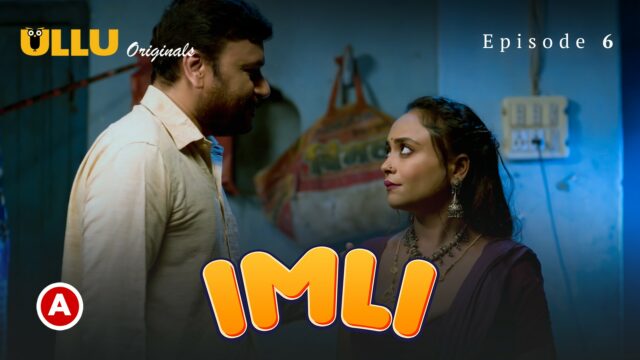 Imli – Part 2 S0 E6 – 2023 – Hindi Hot Web Series – UllU