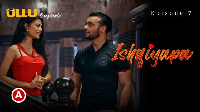 Ishqiyapa – Part 2 S0 E7 – 2022 – Hindi Hot Web Series – UllU