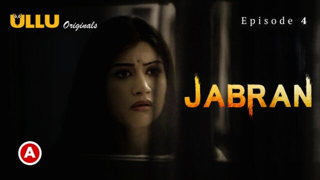 Jabran – Part 1 S0 E4 – 2022 – Hindi Hot Web Series – UllU