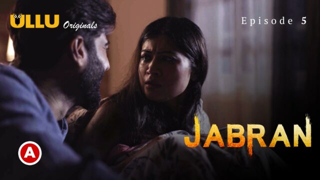Jabran – Part 2 S0 E5 – 2022 – Hindi Hot Web Series – UllU