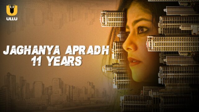 Jaghanya Apradh (11 Years) – 2022 – Hindi Hot Short Film – UllU